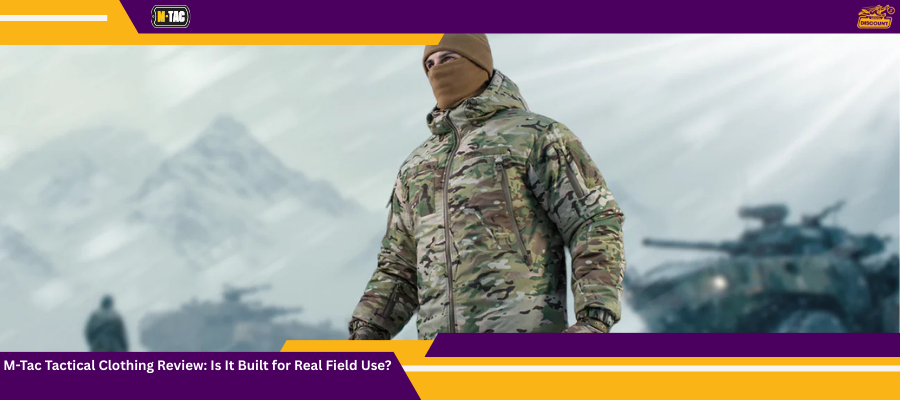 M-Tac Tactical Clothing Review